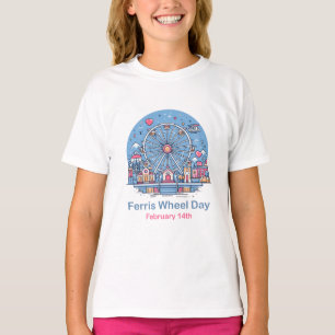 Feb 14th Ferris Wheel Day T-Shirt