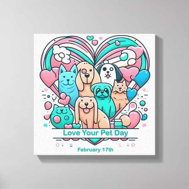 Feb 17th Love Your Pet Day Canvas Print (Front)