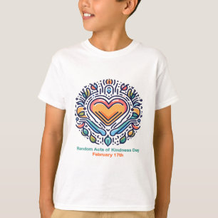 Feb 17th Random Acts of Kindness Day T-Shirt