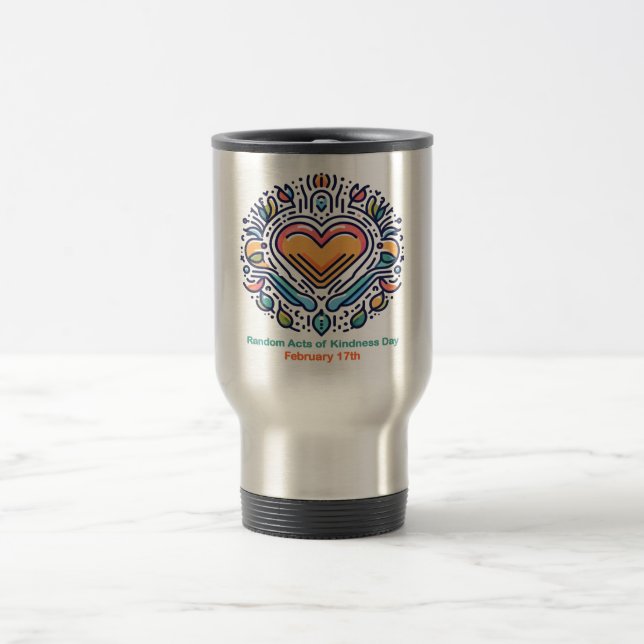 Feb 17th Random Acts of Kindness Day Travel Mug (Center)