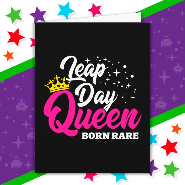 Feb 29 Leap Day Queen Leap Year Birthday Born Rare Card (Creator Uploaded)
