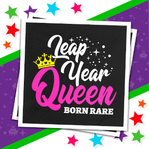 Feb 29 Leap Year Queen Leap Day Birthday Born Rare Napkin