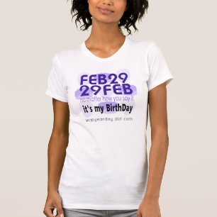 FEB 29 T-Shirt
