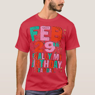 feb 29th finally my Birthday Leap Day 1 T-Shirt