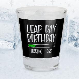 Feb 29th Leap Day Birthday 25% Loading Leap Year Shot Glass