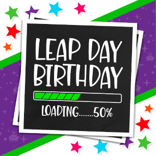 Feb 29th Leap Day Birthday 50% Loading Leap Year Napkin