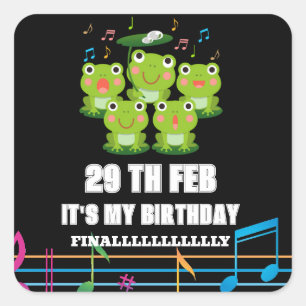 Feb 29th Leap Day ,it's my birthday leap year 2024 Square Sticker