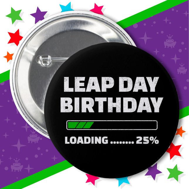 Feb 29th Leap Year Birthday 25% Loading Leap Day 6 Cm Round Badge (Creator Uploaded)