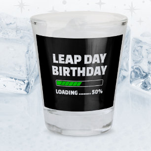 Feb 29th Leap Year Birthday 50% Loading Leap Day Shot Glass
