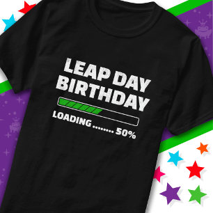 Feb 29th Leap Year Birthday 50% Loading Leap Day T-Shirt