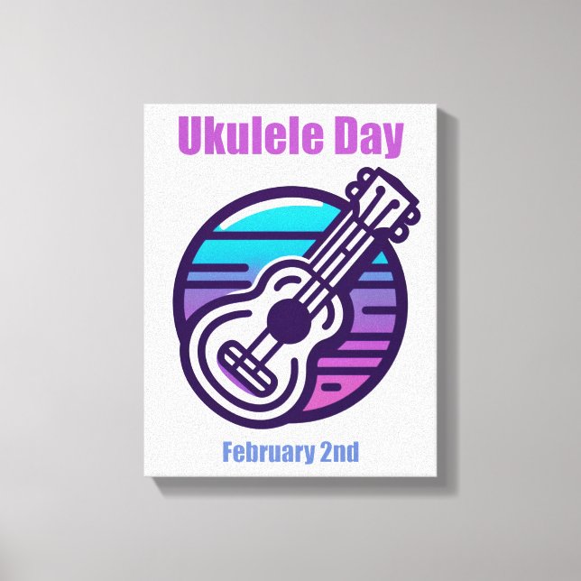 Feb 2nd - Ukulele Day Canvas Print (Front)