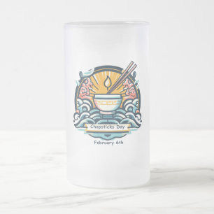 Feb 6th - Chopsticks Day Frosted Glass Beer Mug