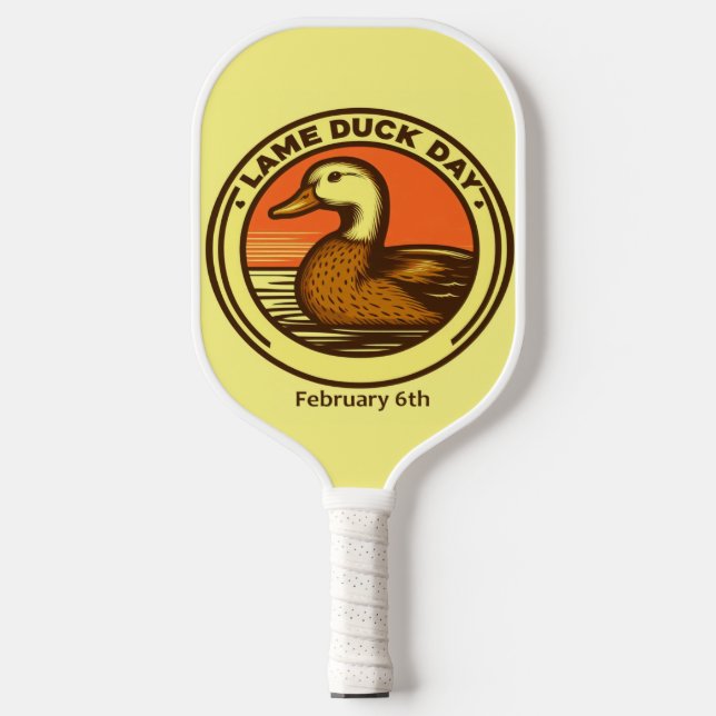 Feb 6th - Lame Duck Day Pickleball Paddle (Front)