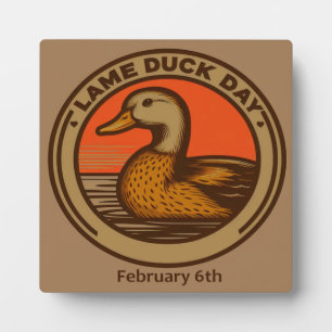 Feb 6th - Lame Duck Day Plaque