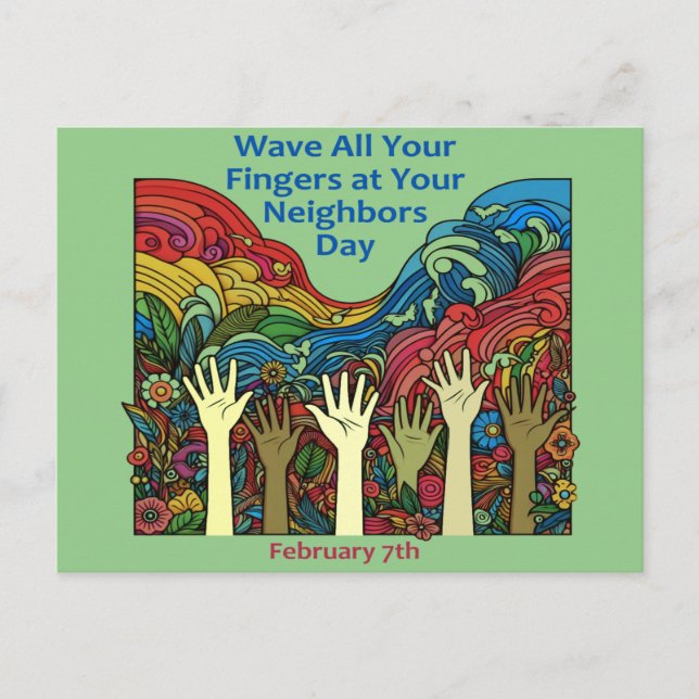 Feb 7th - Wave All Your Fingers/Neighbour Postcard (Front)
