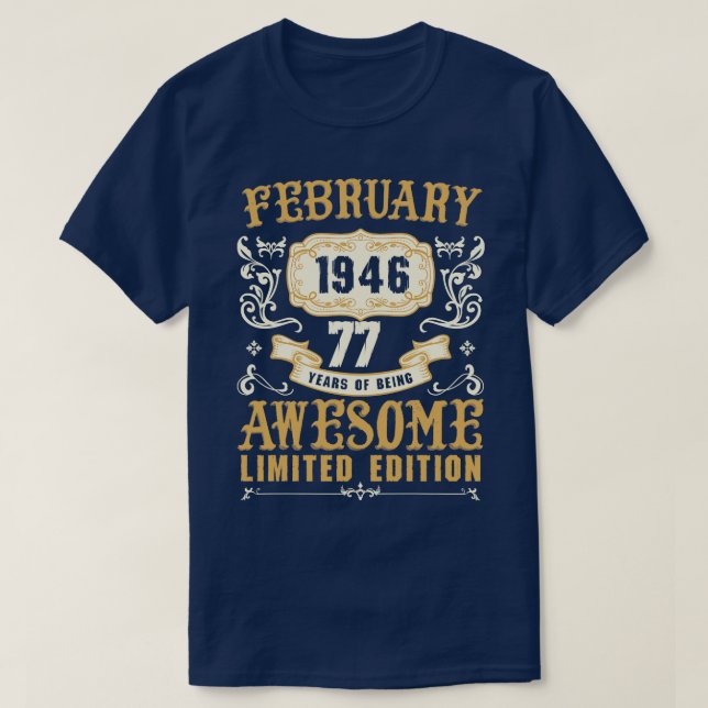 February 1946 77 Years Of Being Awesome Limited Ed T-Shirt (Design Front)