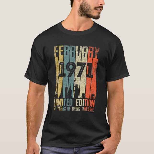 February 1971 51 Birthday 51 Year Old 1971 Birthda T-Shirt (Front)