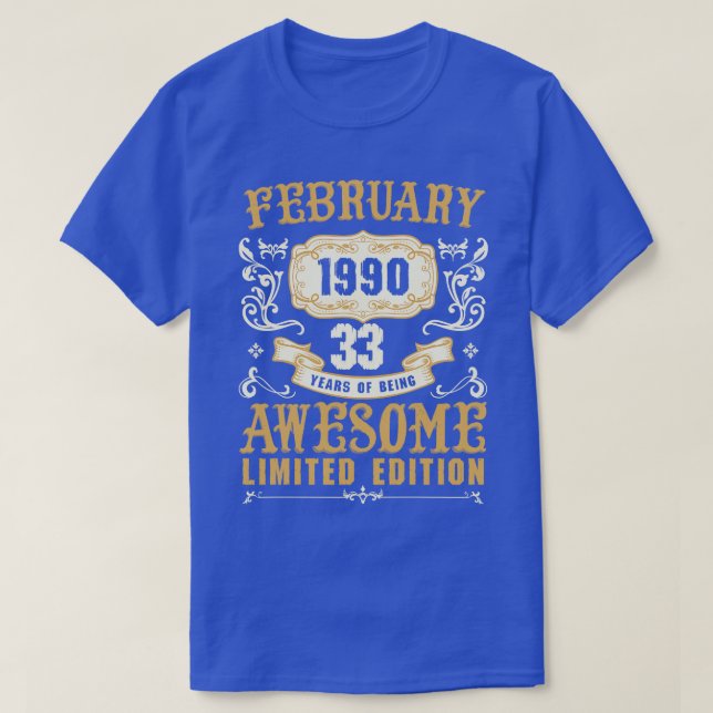 February 1990 33 Years Of Being Awesome Limited Ed T-Shirt (Design Front)