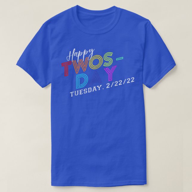 February 2nd 2022  22222 Happy Twosday 2022  T-Shirt (Design Front)