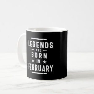 February Birthday Gift Legends Are Born In Februar Coffee Mug