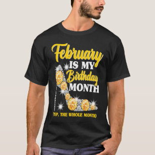 February Birthday Women Yep The Whole Month Bling T-Shirt