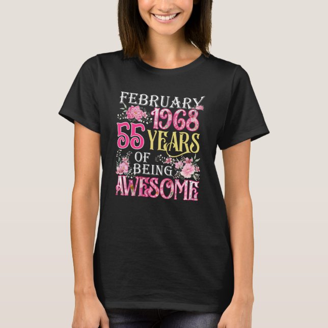 February Girl 1968 55th Birthday 55 Years Old T-Shirt (Front)