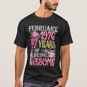 February Girl 1976 47th Birthday 47 Years Old T-Shirt