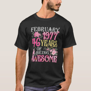 February Girl 1977 46th Birthday 46 Years Old T-Shirt