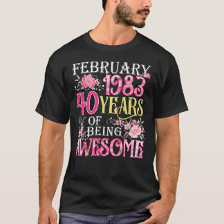 February Girl 1983 40th Birthday 40 Years Old T-Shirt