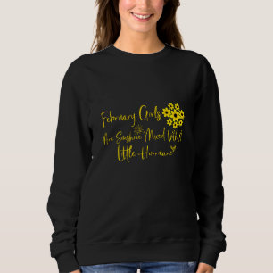 February Girls Are Sunshine Mixed With A Little Sweatshirt