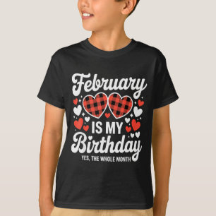 February is birthday the whole month valentine day T-Shirt