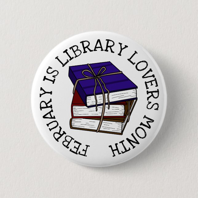 February is Library Lovers Month 6 Cm Round Badge (Front)
