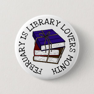February is Library Lovers Month 6 Cm Round Badge