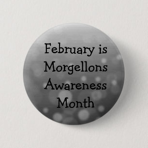 February is Morgellons Awareness Month 6 Cm Round Badge