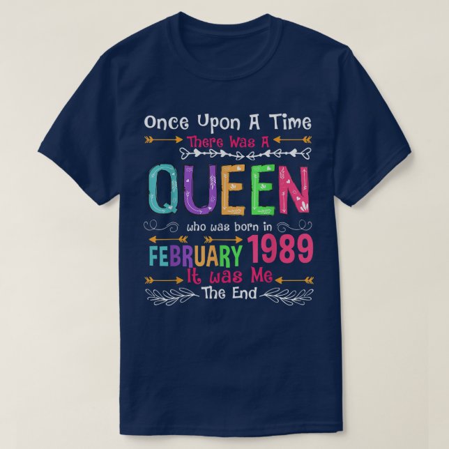 February Queen 1989 33rd Bday 33 Years Old Made In T-Shirt (Design Front)