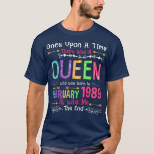 February Queen 1989 33rd Bday 33 Years Old Made In T-Shirt