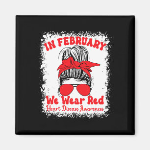 February We Wear Red Heart Disease Awareness Messy Magnet