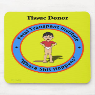 Fecal transplant institute mousepad. mouse mat