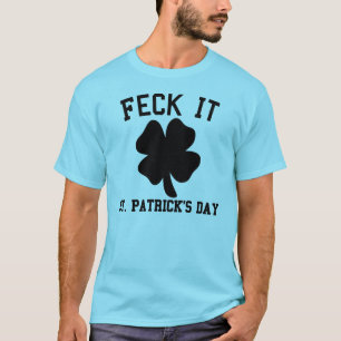 Feck It Funny St Patrick's Day T-Shirt