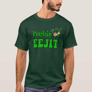 feckin eejit funny Irish St Patricks T-Shirt