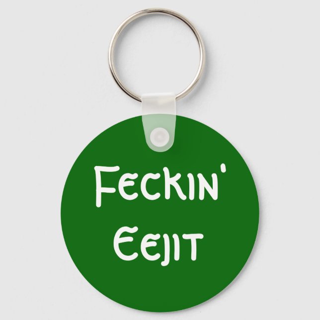 Feckin' Eejit Key Ring (Front)