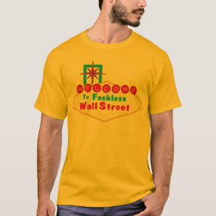 Feckless Wall Street T Shirt. T-Shirt