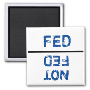 FED OR NOT FED MAGNET FOR PETS