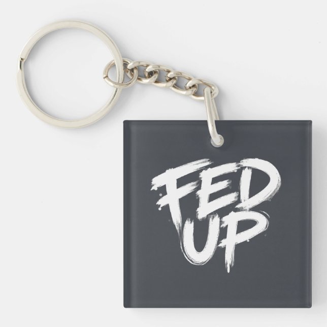Fed Up Graffiti Typography Key Ring (Front)