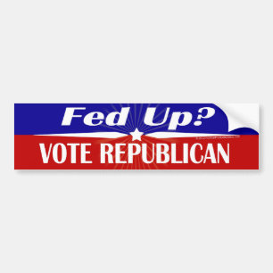 Fed Up? Vote Republican Bumper Sticker