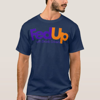 Fed Up with Drunk Drivers T-Shirt