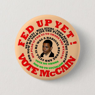 fed up yet, vote mccain 6 cm round badge