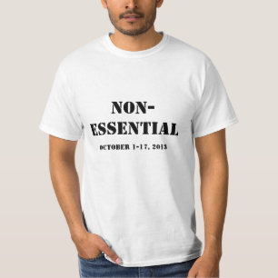 Federal Government Shutdown Shirt: Non-Essential T-Shirt