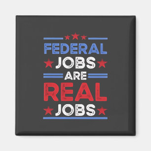 Federal Jobs Are Real Jobs  Magnet