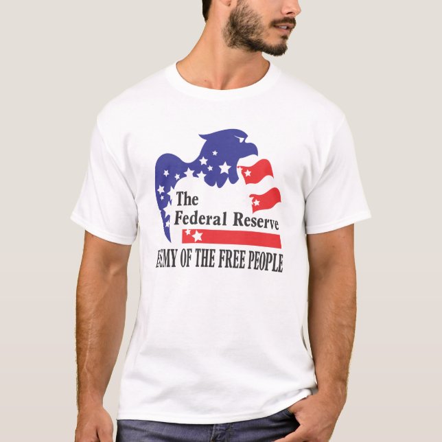 FEDERAL RESERVE - ENEMY OF THE FREE PEOPLE T-Shirt (Front)